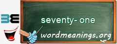WordMeaning blackboard for seventy-one